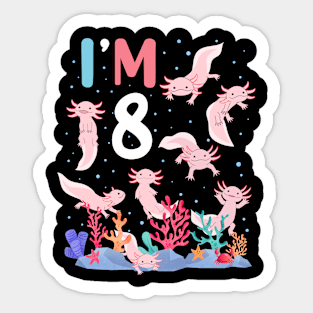 Axolotl Fish 8th Birthday I'm 8 Years Old lets party Axolotl Sticker